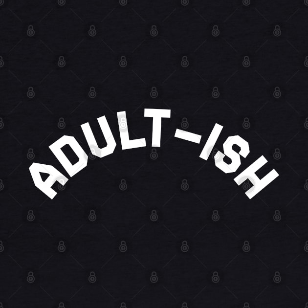 Adult-ish by goodwordsco